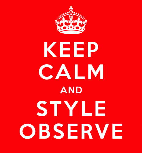 Keep Calm and Style Observe